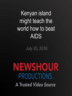 cover image of Kenyan island might teach the world how to beat AIDS